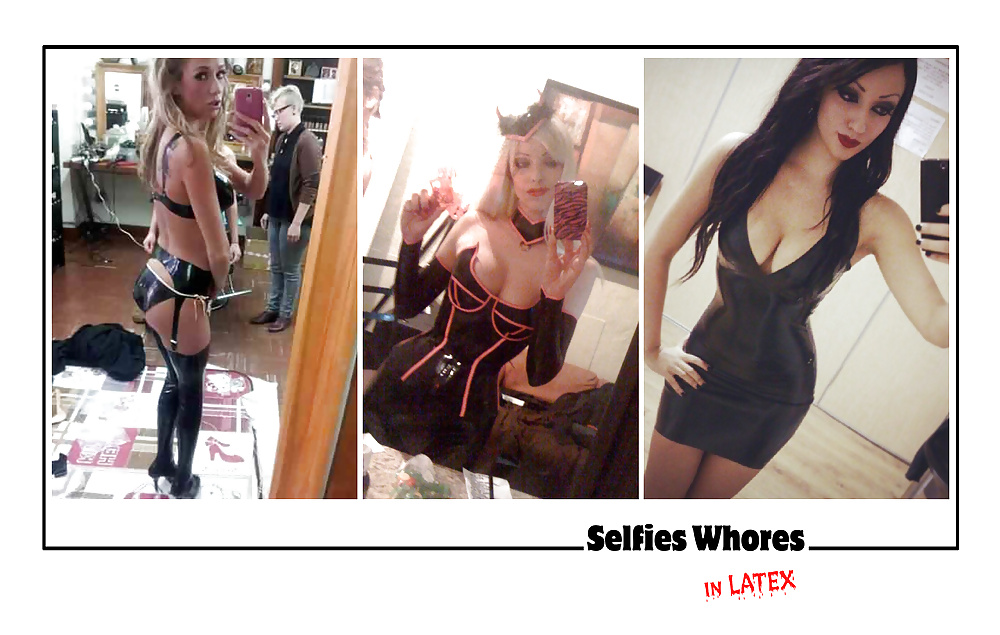 Selfies Whores in Latex VOL2 porn pictures