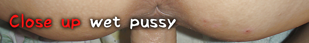Close up wet pussy porn pictures