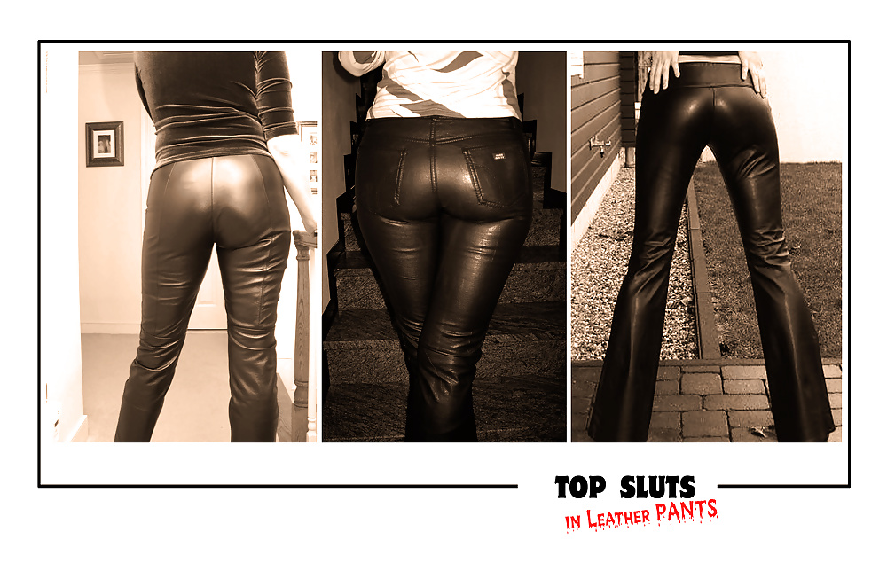 Top butts (Leather Pants) porn pictures